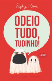 Capa do livro "Odeio tudo, tudinho!"